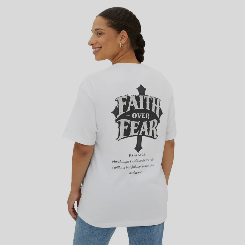 Faith Over Fear - Oversized Tee