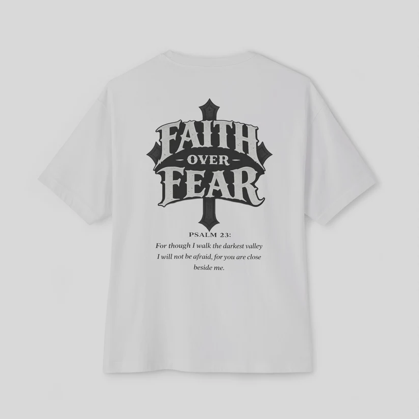 Faith Over Fear - Oversized Tee